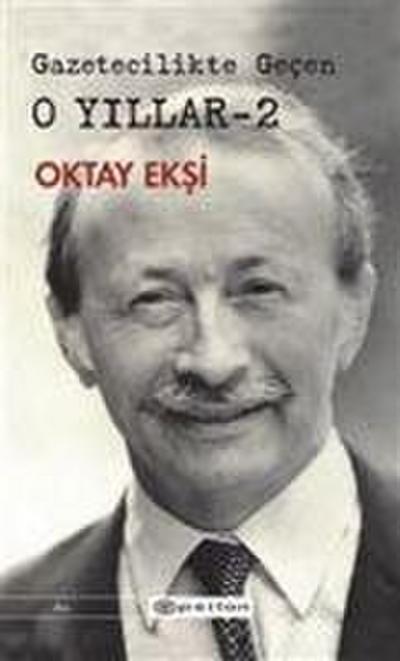 Gazetecilikte Gecen O Yillar - 2