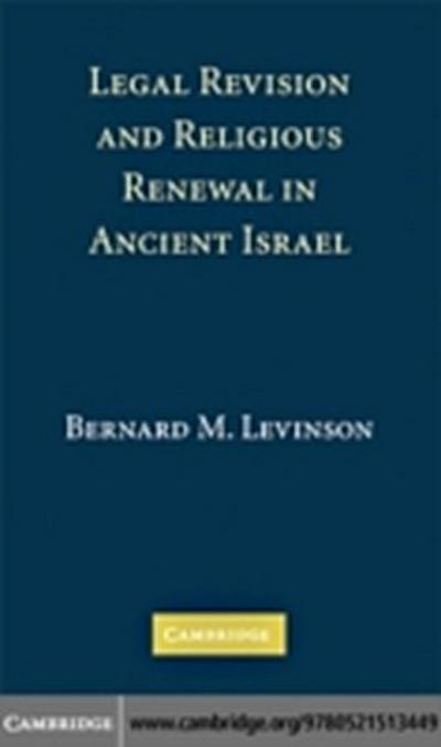 Legal Revision and Religious Renewal in Ancient Israel