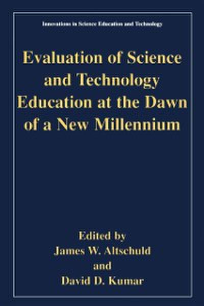 Evaluation of Science and Technology Education at the Dawn of a New Millennium