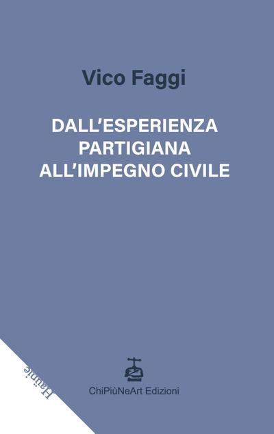 Faggi, V: Dall’esperienza partigiana all’impegno civile