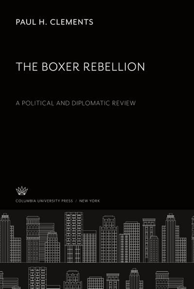 The Boxer Rebellion a Political and Diplomatic Review