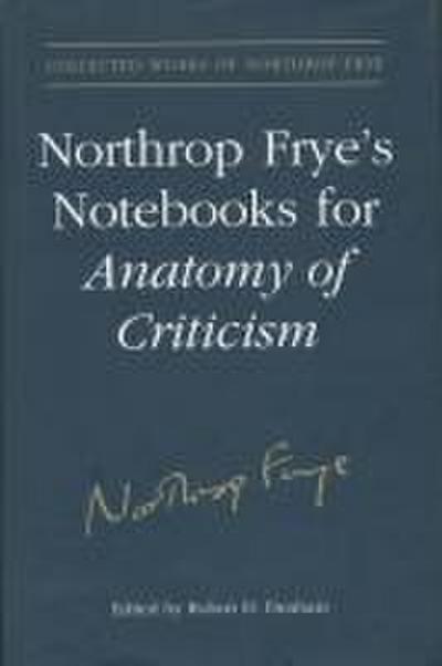 Northrop Frye’s Notebooks for Anatomy of Critcism