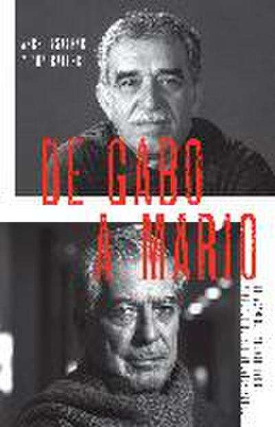 de Gabo a Mario / From Gabo to Mario: The Latin American Boom Through Its Nobel Prizes