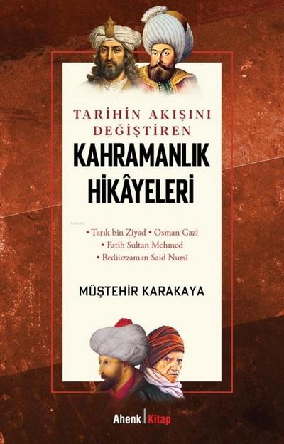 Tarihin Akisini Degistiren Kahramanlik Hikayeleri