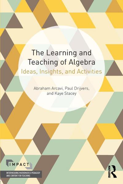 The Learning and Teaching of Algebra