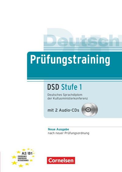 Prüfungstraining DaF A2-B1. Deutsches Sprachdiplom der Kultusministerkonferenz (DSD) 