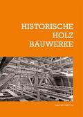 Historische Holzbauwerke