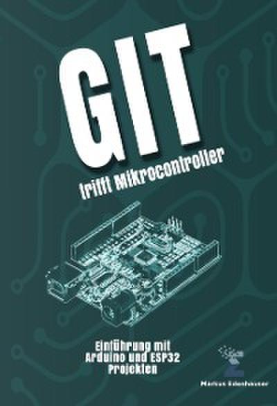 Git trifft Mikrocontroller