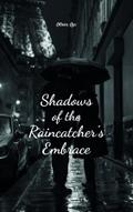Shadows of the Raincatcher’s Embrace