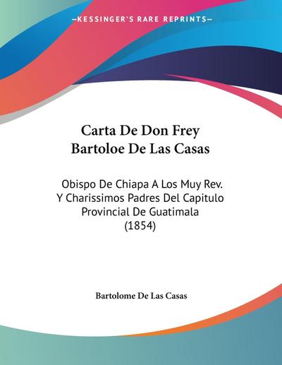 Carta De Don Frey Bartoloe De Las Casas