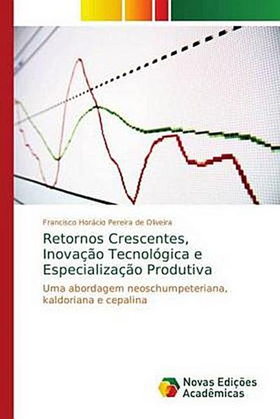 Retornos Crescentes, Inovação Tecnológica e Especialização Produtiva