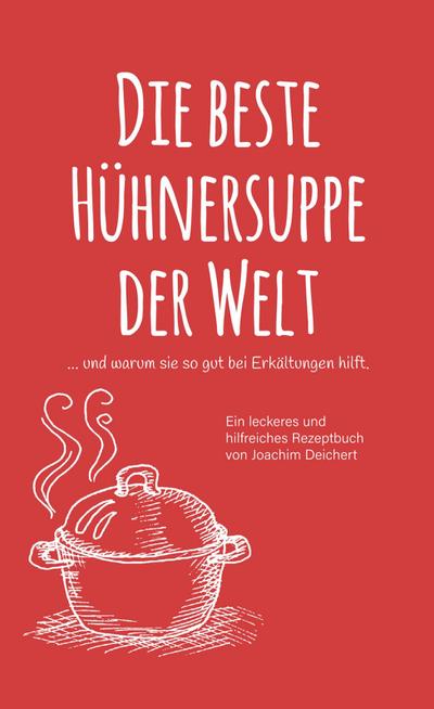 Die beste Hühnersuppe der Welt