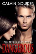 Dangerous: Their Love Was Everything...