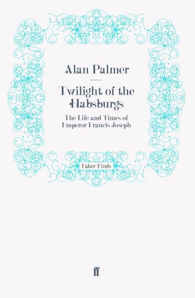 Twilight of the Habsburgs