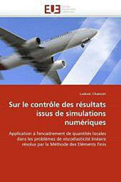 Sur le contrôle des résultats issus de simulations numériques