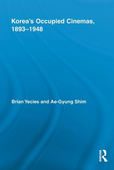 Korea’s Occupied Cinemas, 1893-1948