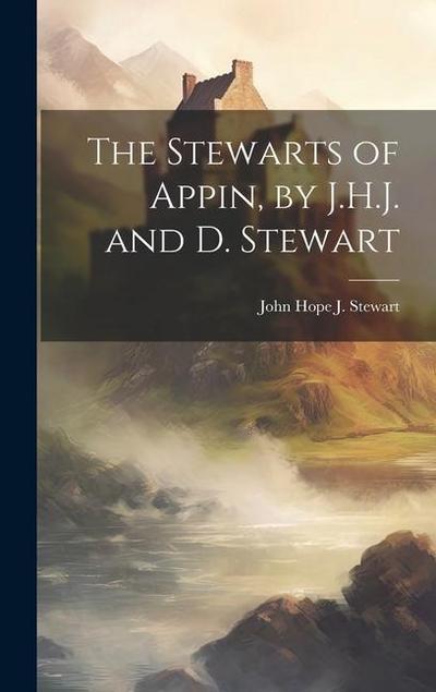 The Stewarts of Appin, by J.H.J. and D. Stewart