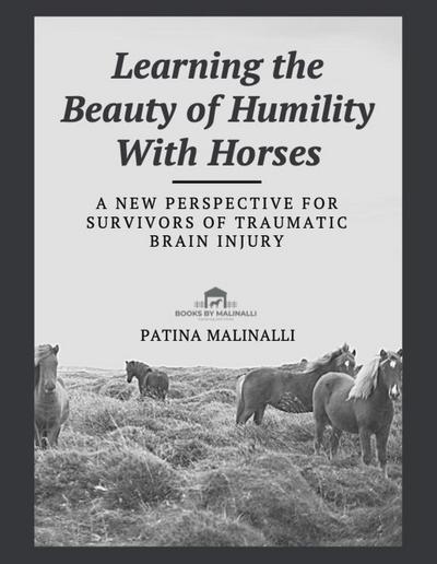 Learning the Beauty of Humility With Horses (Calmness Amidst Chaos)