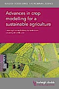Advances in crop modelling for a sustainable agriculture