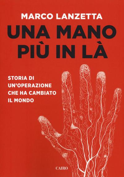 Una mano più in là. Storia di un’operazione che ha cambiato il mondo
