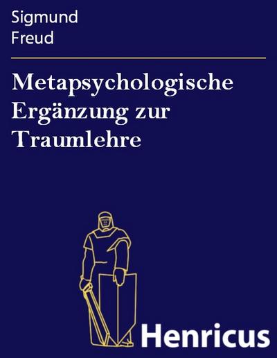 Metapsychologische Ergänzung zur Traumlehre