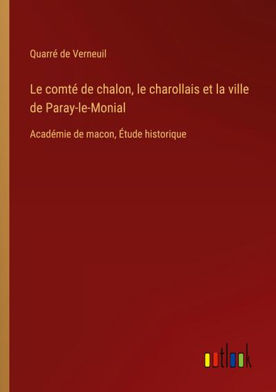 Le comté de chalon, le charollais et la ville de Paray-le-Monial