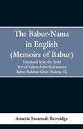 The Babur-nama in English (Memoirs of Babur)