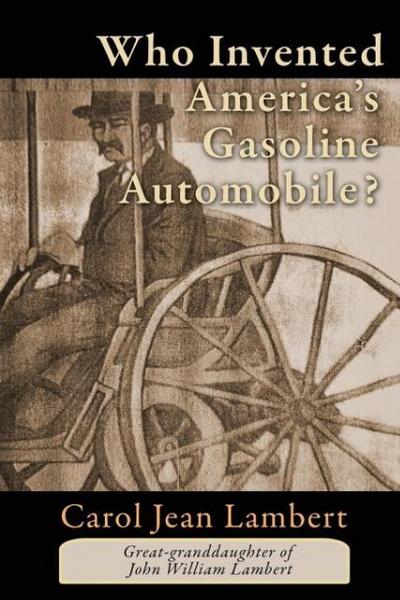 Who Invented America’s Gasoline Automobile?