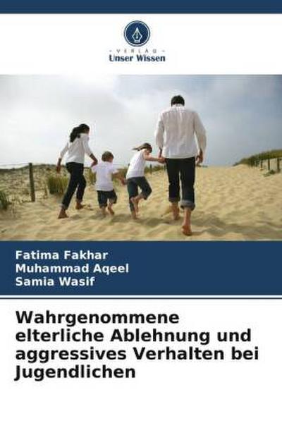 Wahrgenommene elterliche Ablehnung und aggressives Verhalten bei Jugendlichen