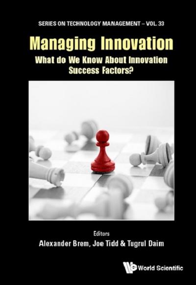 MANAGING INNOVATION: WHAT DO WE KNOW ABOUT INNOVATION