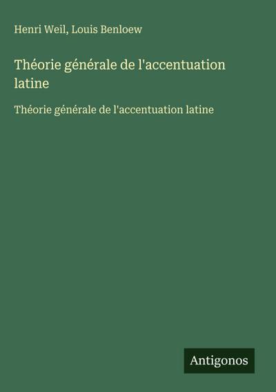 Théorie générale de l’accentuation latine