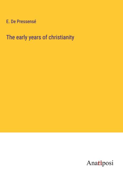 The early years of christianity
