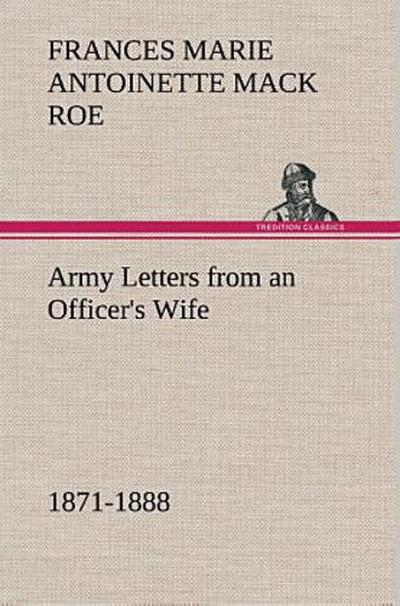 Army Letters from an Officer’s Wife, 1871-1888