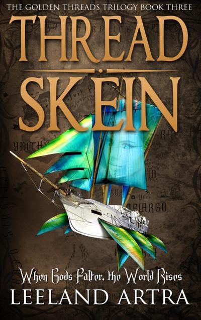Thread Skein (Ticca & Lebuin’s original epic fantasy and science fiction adventure series, #3)