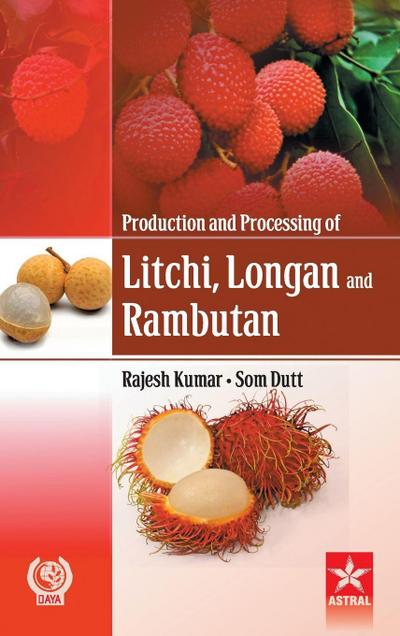 Production and Processing of Litchi Longan and Rambutan