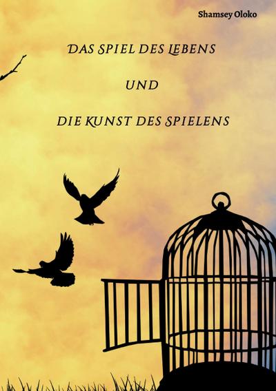 Das Spiel des Lebens und die Kunst des Spielens