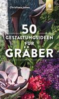 50 Gestaltungsideen für Gräber