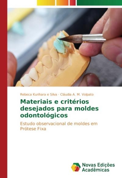 Materiais e critérios desejados para moldes odontológicos