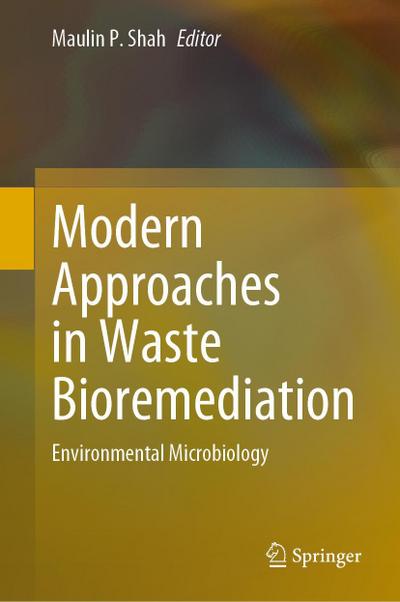 Modern Approaches in Waste Bioremediation