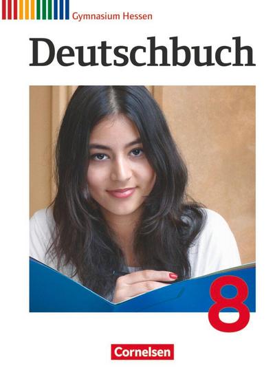 Deutschbuch Gymnasium 8. Schuljahr. Schülerbuch Hessen G8/G9