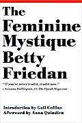 The Feminine Mystique (50th Anniversary Edition)