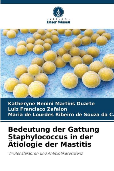 Bedeutung der Gattung Staphylococcus in der Ätiologie der Mastitis