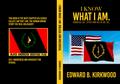 I KNOW WHAT I AM. BIBLICAL AND BIOLOGICAL by EDWARD B KIRKWOOD