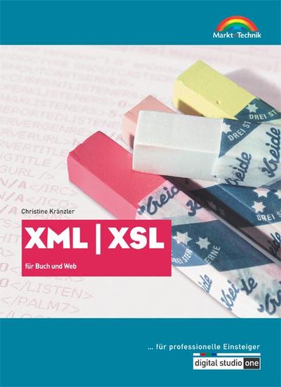 XML/XSL - ... für professionelle Einsteiger . für Buch und Web (Digital Studio One)