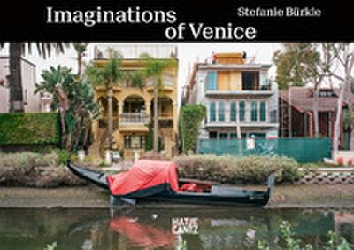 Stefanie Bürkle. Imaginations of Venice