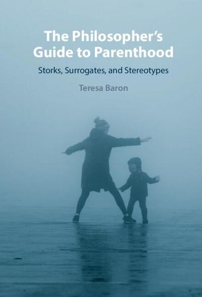 The Philosopher’s Guide to Parenthood