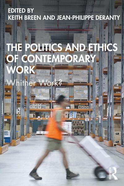 The Politics and Ethics of Contemporary Work