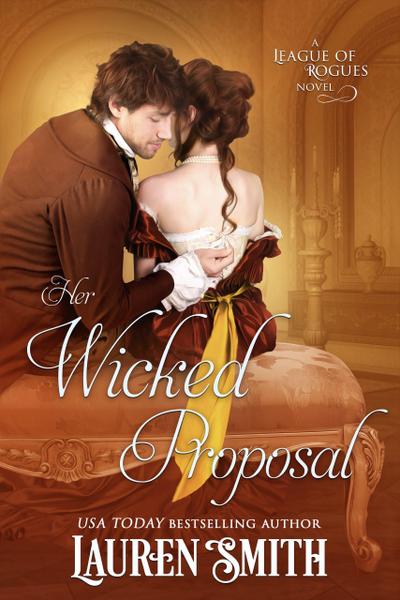 Her Wicked Proposal (The League of Rogues, #3)