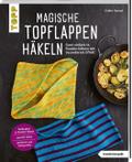Magische Topflappen häkeln (kreativ.kompakt.)