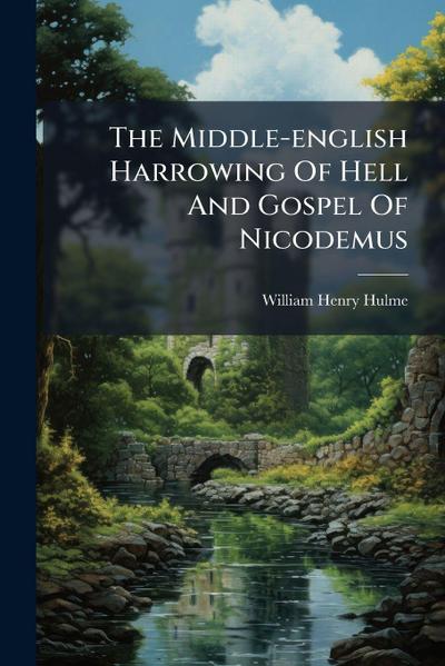 The Middle-english Harrowing Of Hell And Gospel Of Nicodemus